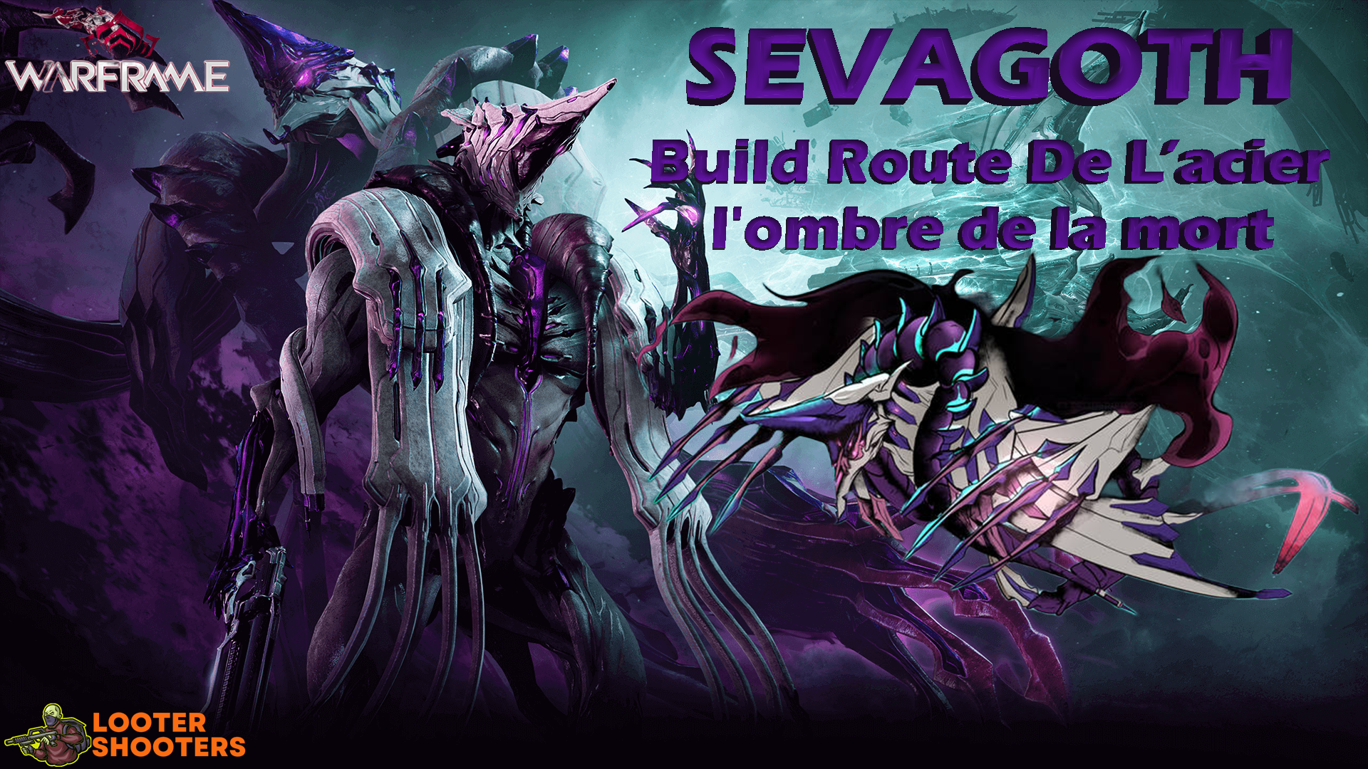 (Warframe) Sevagoth build pour la route de l’acier