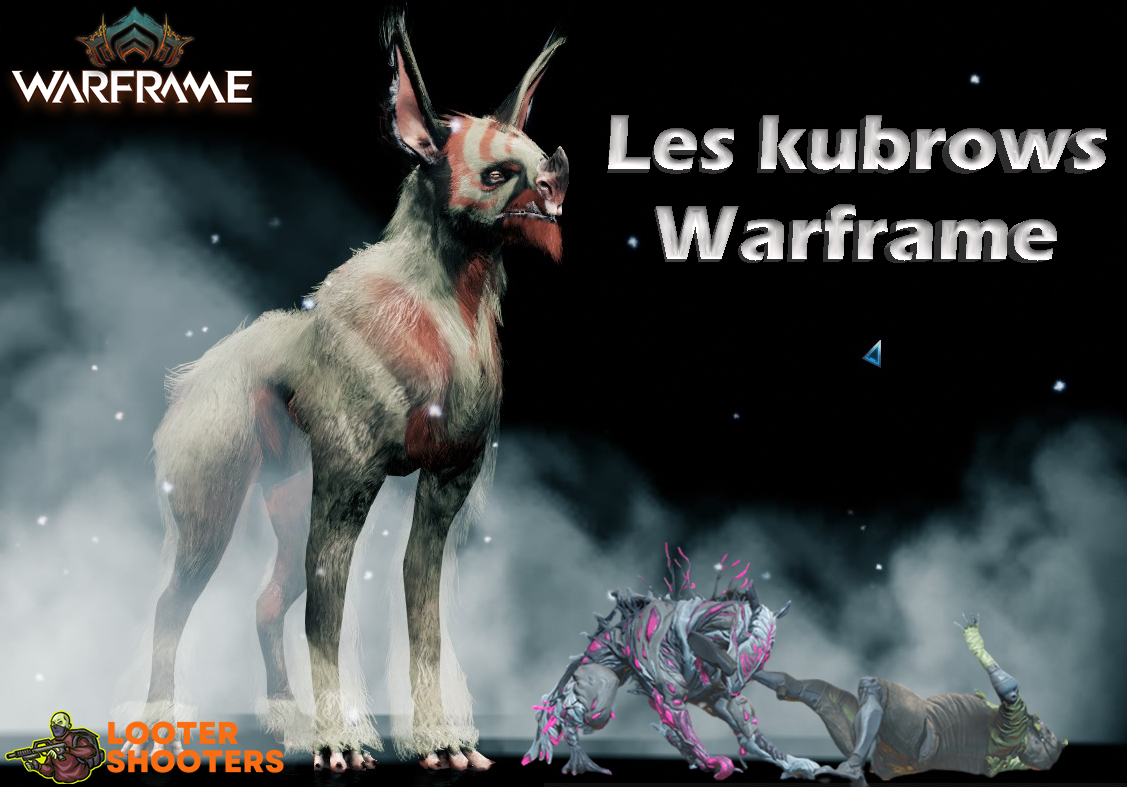 (Warframe) Les kubrows